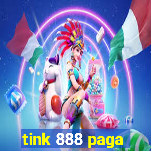 tink 888 paga